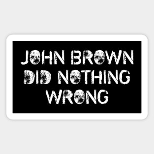 John Brown Did Nothing Wrong Magnet